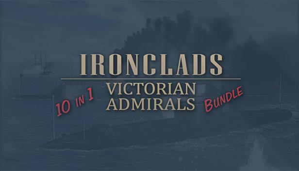 Ironclads & Victorian Admirals: 10 in 1 Bundle