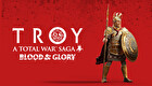 A Total War Saga: TROY – BLOOD & GLORY