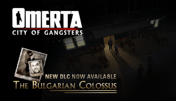 Omerta - City of Gangsters - The Bulgarian Colossus DLC