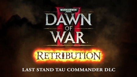 Warhammer 40,000: Dawn of War II - Retribution - The Last Stand Tau Commander