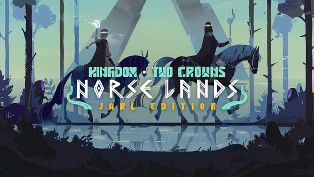 Kingdom Two Crowns: Jarl Edition