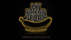 My Friend Pedro Soundtrack