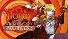 Scarlet Hood and the Wicked Wood - Deluxe Edition