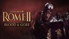 Total War: ROME II - Blood & Gore