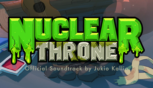 Nuclear Throne - Original Soundtrack by Jukio Kallio