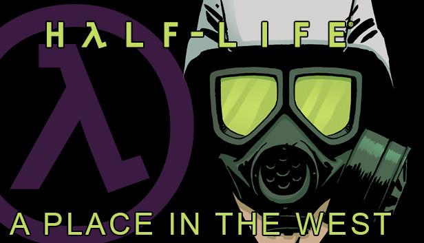 Half-Life: A Place in the West - Chapter 7