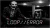 Loop//Error