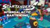 Startenders: Intergalactic Bartending