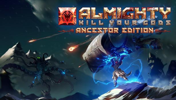 Almighty: Kill Your Gods Ancestor Edition