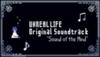UNREAL LIFE Original Soundtrack 