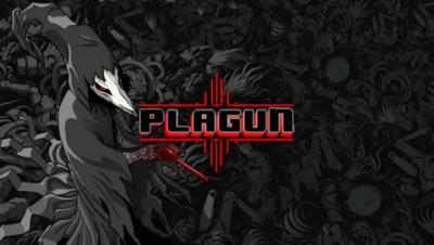 PLAGUN – The Plague Goes On