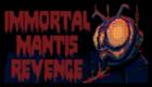 Immortal Mantis: Revenge