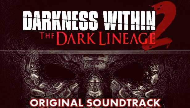 Darkness Within 2: The Dark Lineage OST