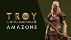 Total War Saga: TROY - AMAZONS