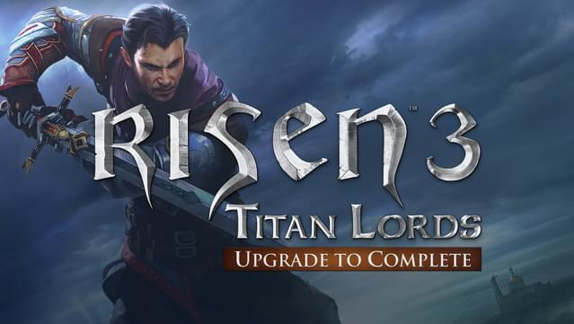 Risen 3: Titan Lords - Upgrade to Complete