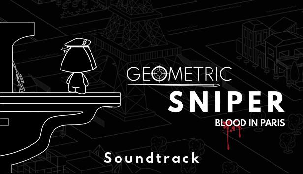 Geometric Sniper - Blood in Paris Soundtrack