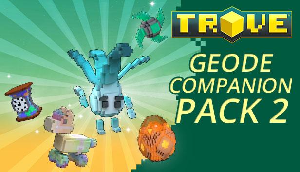 Trove - Geode Companion Pack 2
