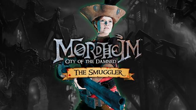 Mordheim: City of the Damned - The Smuggler