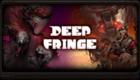 Deep Fringe