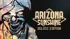 Arizona Sunshine - Deluxe Edition
