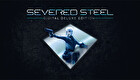 Severed Steel - Digital Deluxe Edition