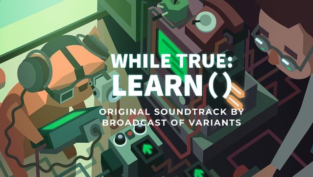 while True: learn() Soundtrack