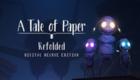 A Tale of Paper: Refolded Digital Deluxe Edition