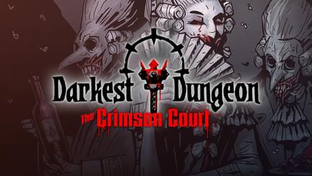 Darkest Dungeon: The Crimson Court