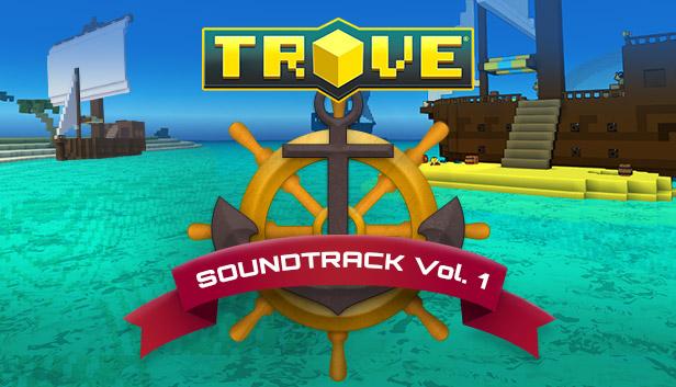 Trove - Soundtrack Vol. 1
