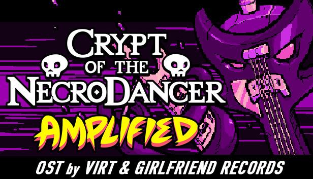 Crypt of the NecroDancer: AMPLIFIED OST - Virt and Girlfriend Records
