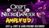 Crypt of the NecroDancer: AMPLIFIED OST - Virt and Girlfriend Records