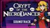 Crypt of the Necrodancer Original Danny Baranowsky Soundtrack