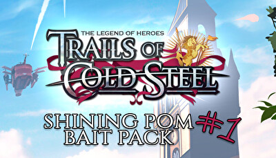 The Legend of Heroes: Trails of Cold Steel - Shining Pom Bait Pack 1