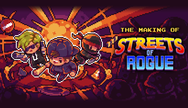 The Making of Streets of Rogue