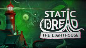 Static Dread: The Lighthouse