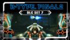 R-Type Final 2 - DLC Set 7
