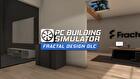 PC Building Simulator - Fractal Design Workshop