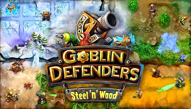 Goblin Defenders: Steel‘n’ Wood