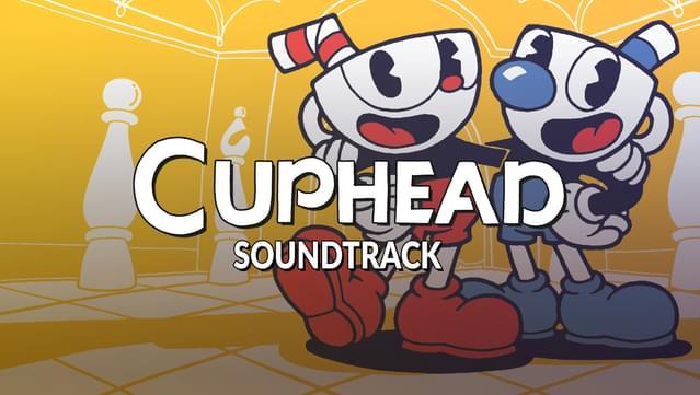 Cuphead - Official Soundtrack
