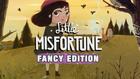 Little Misfortune - Fancy Edition