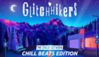 Glitchhikers: The Spaces Between Chill Beats Edition