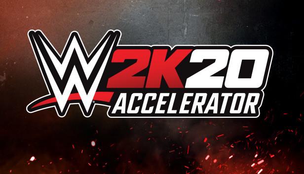 WWE 2K20 Accelerator