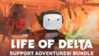 Life of Delta - Support Adventures! Bundle