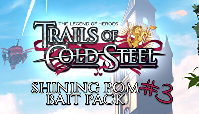 The Legend of Heroes: Trails of Cold Steel - Shining Pom Bait Pack 3