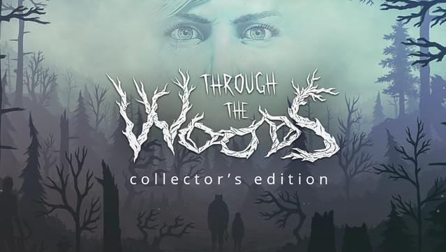 Through the Woods: Digital Collector's Edition