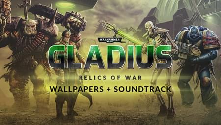 Warhammer 40,000: Gladius - Relics of War - Soundtrack + Wallpapers