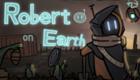Robert on Earth