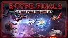 R-Type Final 2 - Stage Pass Volume 2