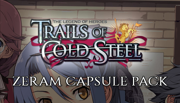 The Legend of Heroes: Trails of Cold Steel - Zeram Capsule Pack