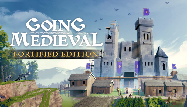 Going Medieval - Fortified Edition